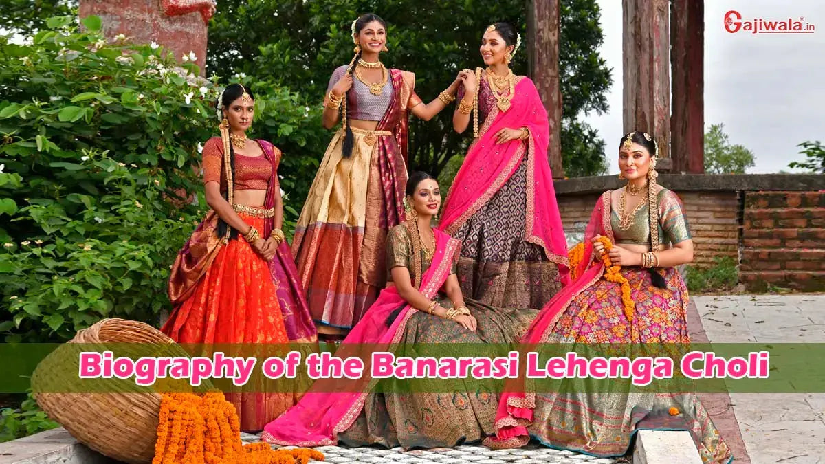 Biography-of-the-Banarasi-Lehenga-Choli-Indian-Couture-History Gajiwala