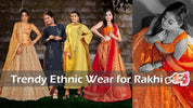 Top 10 Trendy Ethnic Wear Rakhi Outfit Ideas for Girls - Gajiwala