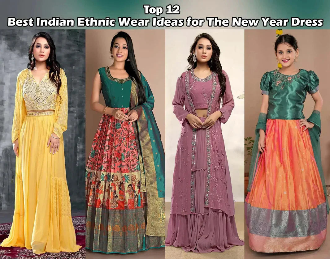 Top 12 Best Indian Ethnic Wear Ideas for The New Year Dress
