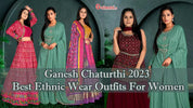 Ganesh Chaturthi 2023: Best Ethnic Wear Outfits For Women